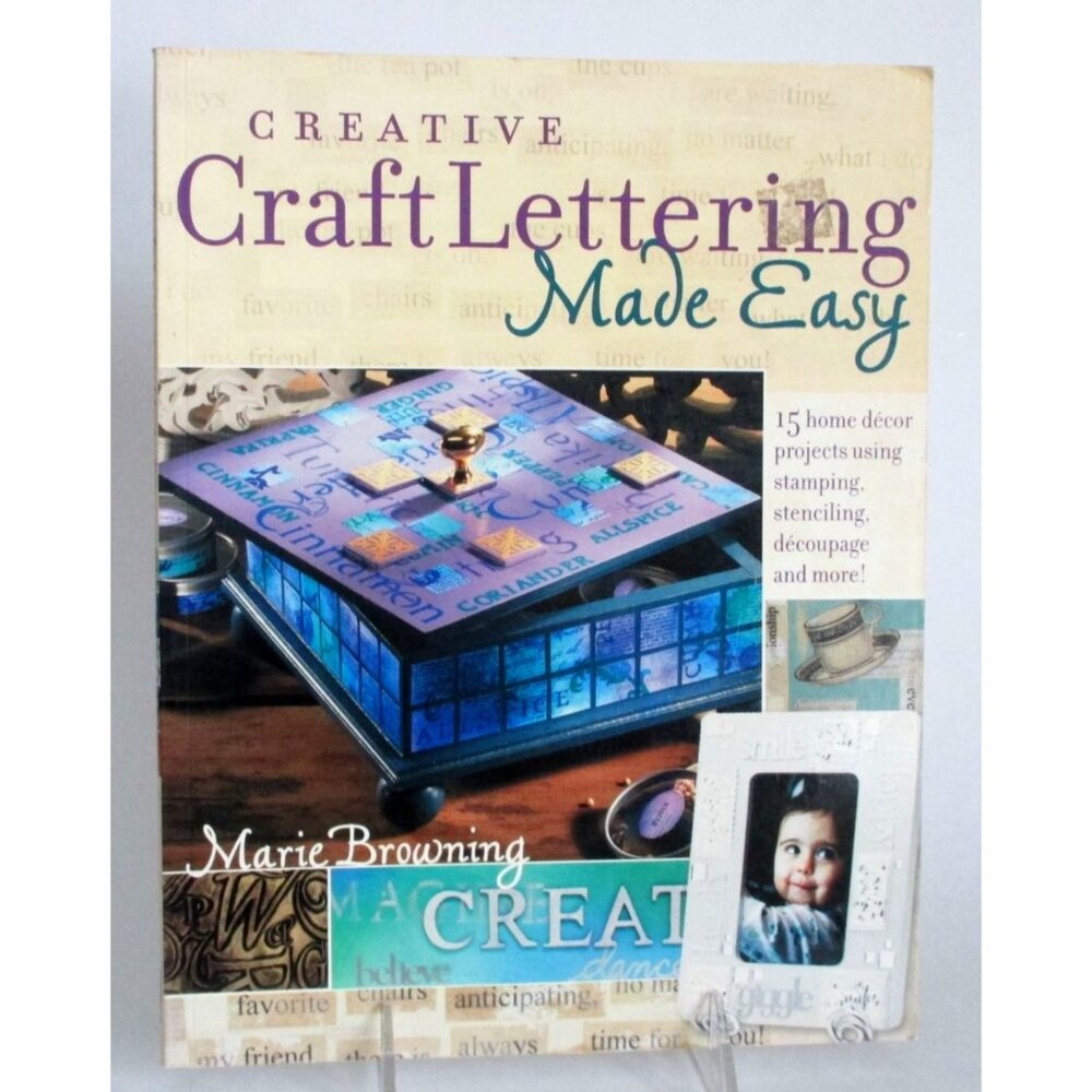 Creative Craft Lettering Made Easy By Marie Browning 15 Step-by Step Projects